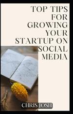 Top tips for growing your startup on social media