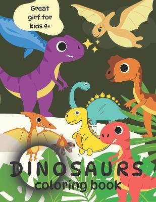 Dinosaurs Coloring Book: Great Gift for Kids 4+ - Night Flower - cover