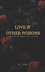 Love & Other Poisons: Poems For The Broken Men I've Loved