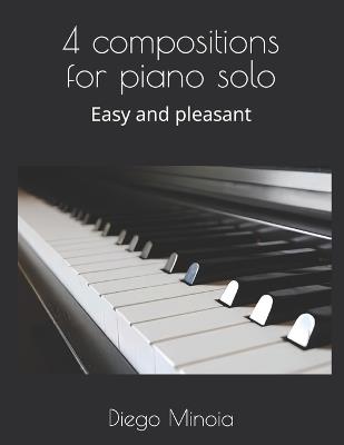 4 compositions for piano solo: Easy and pleasant - Diego Minoia - cover