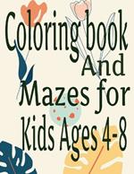 Coloring Book And Mazes For Kids Ages 4-8