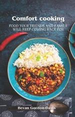 Comfort Cooking: Food friends and family keep coming back for