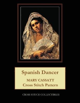 Spanish Dancer: Mary Cassatt Cross Stitch Pattern - Cross Stitch Collectibles,Kathleen George - cover