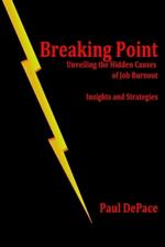 Breaking Point: Unveiling the Hidden Causes of Job Burnout: Insights and Strategies