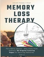 Memory Loss Therapy for Elderly Seniors Stay Away from Sadness: 50 Original Coloring Pages for Reviving Memories: Coloring Book for Elders, Featuring Themes of Landscapes, Retro Fashion, Flowers, Animals, and Iconic Landmarks from the 40s, 50s, and 60s