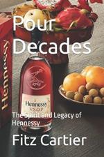 Pour Decades: The Spirit and Legacy of Hennessy