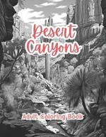 Desert Canyons Coloring Book For Adults Grayscale Images By TaylorStonelyArt: Volume I