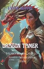 Dragon Tamer: A Young Wizard's Quest to Befriend Fire-breathing Lizards