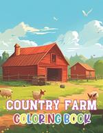 Country Farm Coloring Book: High Quality +100 Adorable Designs