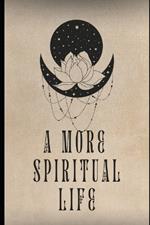 A More Spiritual Life