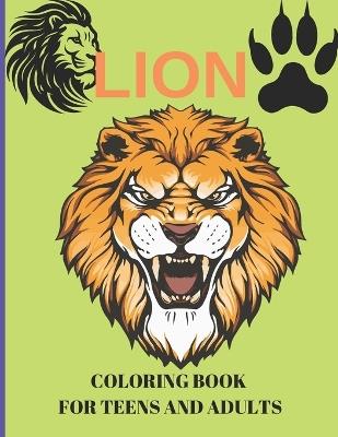 Lion Coloring Book for Teens and Adults: Pages 100 ( Sheets 50 ), - 50 unique illustrations, no repeats! - C Luchian Publishing - cover