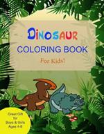 Dinosaur Coloring Book for Kids: Great Present for Boys & Girls, Ages 4-8