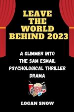 Leave the world behind 2023: A Glimmer into the Sam Esmail Psychological thriller drama