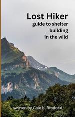 Lost Hiker: guide to building shelters in the wild