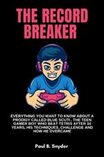 The record breaker: Everything you want to know about a prodigy called blue scuti, the teen gamer boy who beat Tetris after 34 years, his techniques, challenge and how he overcame