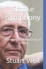Stroke Symphony: Harmony in the Journey of Healing