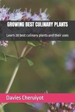 Growing Best Culinary Plants: Learn 28 best culinary plants and their uses