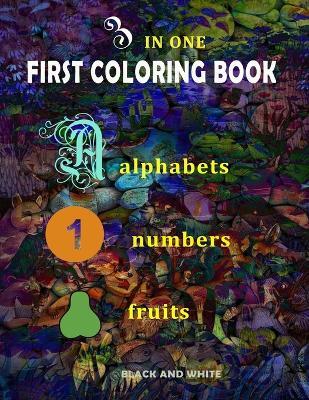 first coloring book: alphabets, numbers, fruits - Adeayo Adeleke - cover