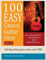 100 Easy Classical Guitar pieces Book 1&2: In standard notation and tablature