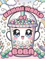 Kawaii World of Boba: Cute Bubble Tea Coloring Book Relaxing and Simple Kawaii Drinks