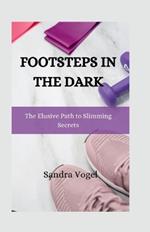 Footsteps in the Dark: The Elusive Path to Slimming Secrets