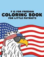 F is for Freedom: A Coloring Book for Little Patriots