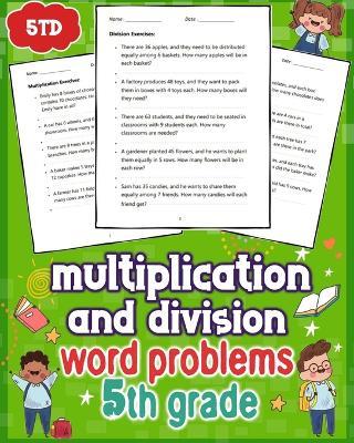 Multiplication and Division Word Problems 5th Grade: Unlock your child's math success with engaging 5th-grade word problems in multiplication and division. Boost skills effortlessly. - Timothy C Hang - cover