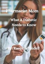 Pharmacist Mom: What A Diabetic Needs To Know