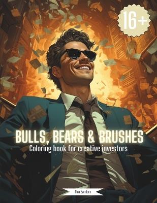 Bulls, Bears & Brushes - The coloring book for creative investors - Nina Everdeen - cover