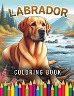 Labrador Coloring Book: For Adults & Children