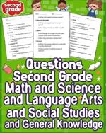 Questions Second Grade Math and Science and Language Arts and Social Studies & General Knowledge: Explore the wonders of second-grade education with a holistic blend of Math, Science, Language Arts, Social Studies, and General Knowledge for young minds.