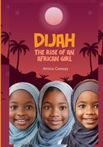 Dijah: The Rise Of An African Girl