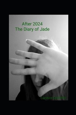 After 2024: The Diary of Jade - Candice Clorinda - cover