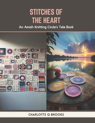 Stitches of the Heart: An Amish Knitting Circle's Tale Book - Charlotte Q Brooks - cover