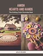 Amish Hearts and Hands: The Knitting Circle Chronicles Book