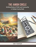 The Amish Circle: Knitting Stories of Faith and Community in Holmes County Book