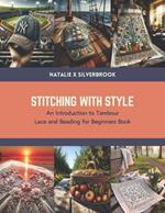 Stitching with Style: An Introduction to Tambour Lace and Beading for Beginners Book