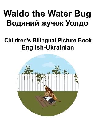 English-Ukrainian Waldo the Water Bug / ??????? ????? ????? Children's Bilingual Picture Book - Richard Carlson - cover