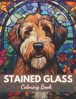 Stained Glass Dog Coloring Book: 100+ New Designs for All Ages - Ardella Turner - cover