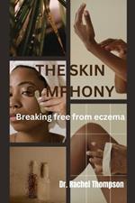 The Skin Symphony: Breaking free from eczema