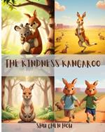 The Kindness Kangaroo: Hop into Kindness: Join The Kindness Kangaroo's Adventure!
