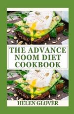 The Advance Noom Diet Cookbook: A 14-Day Meal Plan Healthy And Flexible Recipes Towards Your Wellness Journey, Improve Metabolism, And Lose Weight