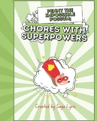 Penny The Impossible Possum: Chores with superpowers - Sage Lyric - cover