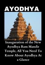 Ayodhya: Inauguration of the New Ayodhya Ram Mandir Temple, All You Need To Know About Ayodhya At a Glance