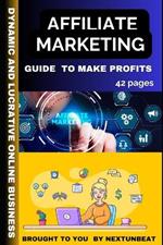 Affiliate Marketing: Guide to Make Profits