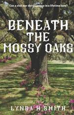 Beneath the Mossy Oaks