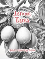 Lemon Trees Coloring Book For Adults Grayscale Images By TaylorStonelyArt: Volume I