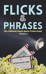 Flicks & Phrases: The Ultimate Movie Quote Trivia Game, Volume 2