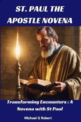 St. Paul the Apostle Novena: Transforming Encounters: A Novena with St Paul - Michael G Robert - cover