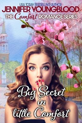 Big Secret in Little Comfort: A Celebrity Romance Romcom - Jennifer Youngblood - cover